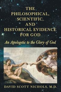 bokomslag Philosophical, Scientific, and Historical Evidence for God