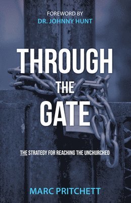 bokomslag Through the Gate: The Strategy for Reaching the Unchurched
