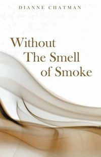 bokomslag Without the Smell of Smoke