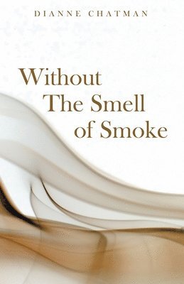 bokomslag Without the Smell of Smoke