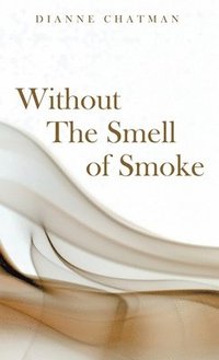 bokomslag Without the Smell of Smoke