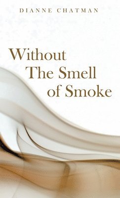 bokomslag Without the Smell of Smoke