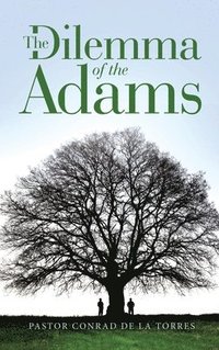 bokomslag The Dilemma of the Adams