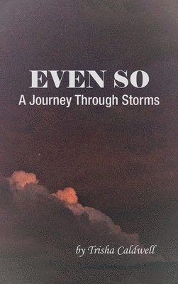 Trisha Caldwell - Even So, Inbunden