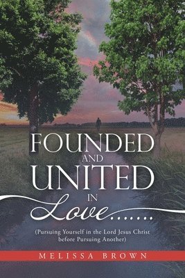 Founded and United in Love....... 1