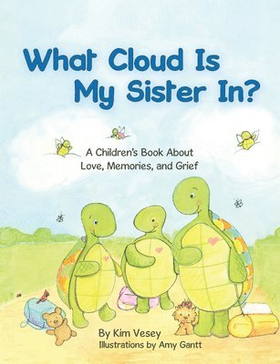 bokomslag What Cloud Is My Sister In?: A Children's Book About Love, Memories, and Grief