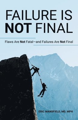 Eric Mansfield Mph, Eric Mansfield MD MPH - Failure Is Not Final, Häftad