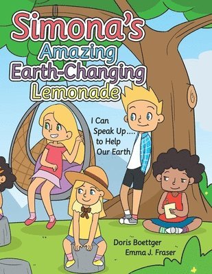 Doris Boettger, Emma J Fraser, Emma J. Fraser - Simona's Amazing Earth-Changing Lemonade, Häftad