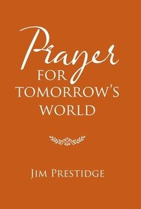 bokomslag Prayer for Tomorrow's World