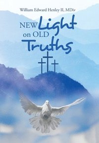 bokomslag New Light on Old Truths