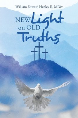 bokomslag New Light on Old Truths