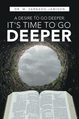 A Desire to Go Deeper 1