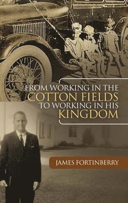 From Working in the Cotton Fields to Working in His Kingdom 1