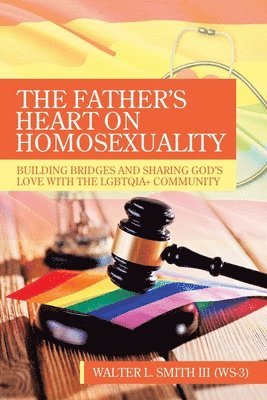 bokomslag The Father's Heart on Homosexuality