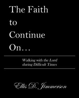 The Faith to Continue On... 1