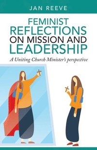 bokomslag Feminist Reflections on Mission and Leadership