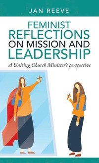 bokomslag Feminist Reflections on Mission and Leadership