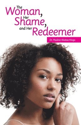 bokomslag Woman, Her Shame, and Her Redeemer