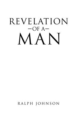 Ralph Johnson - Revelation of a Man, Häftad