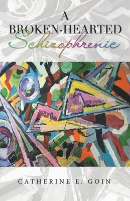 Broken-Hearted Schizophrenic