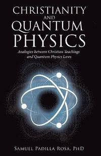 bokomslag Christianity and Quantum Physics