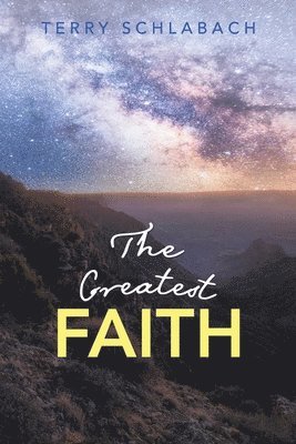 The Greatest Faith 1