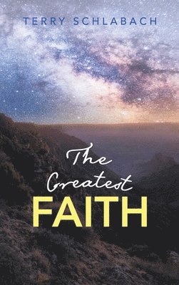 The Greatest Faith 1