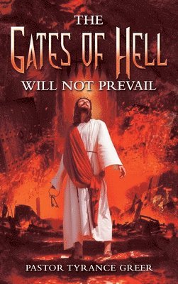 The Gates of Hell Will Not Prevail 1