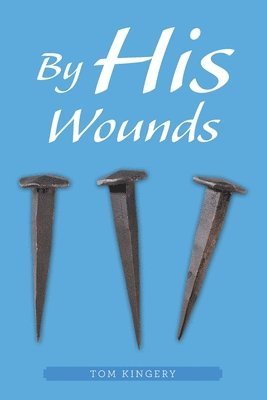 By His Wounds 1