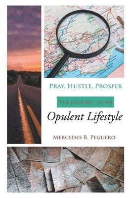 Mercedes B Peguero, Mercedes B. Peguero - Pray, Hustle, Prosper, Häftad