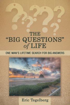 The &quot;Big Questions&quot; of Life 1