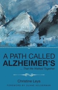 bokomslag A Path Called Alzheimer's