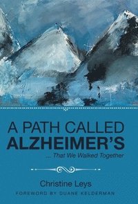 bokomslag A Path Called Alzheimer's