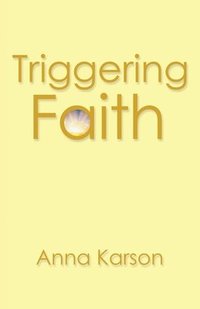 bokomslag Triggering Faith