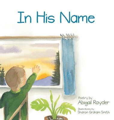 Abigail Rayder - In His Name, Inbunden