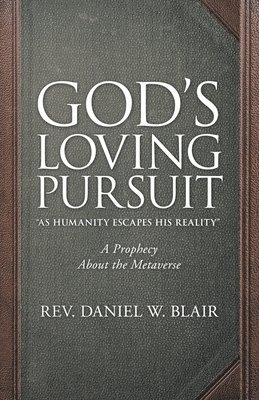 God's Loving Pursuit &quot;As Humanity Escapes His Reality&quot; 1