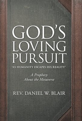 God's Loving Pursuit &quot;As Humanity Escapes His Reality&quot; 1