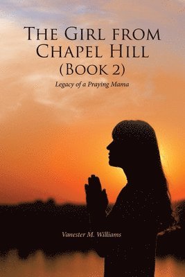 Vanester M Williams, Vanester M. Williams - Girl from Chapel Hill (Book 2), Häftad