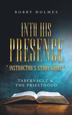 bokomslag Into His Presence " Instructor's Study Guide "
