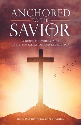 Anchored to the Savior 1