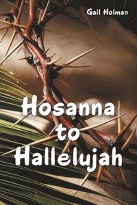 bokomslag Hosanna to Hallelujah