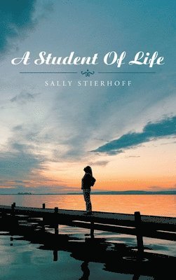 Sally Stierhoff - Student of Life, Inbunden