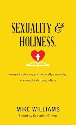 Mike Williams, Katharine Grimes - Sexuality & Holiness., Inbunden