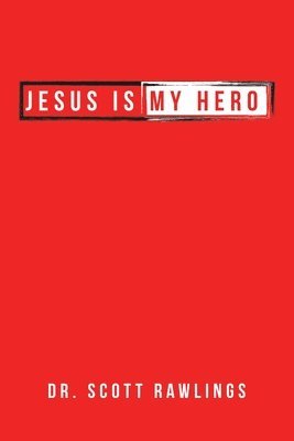 Jesus Is My Hero 1