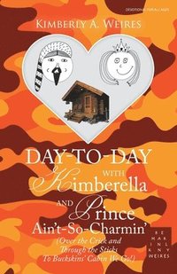 bokomslag Day-To-Day with Kimberella and Prince Ain't-So-Charmin'