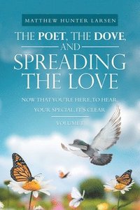 bokomslag The Poet, the Dove, and Spreading the Love