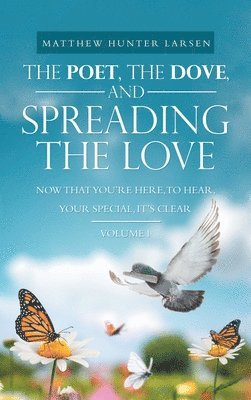 bokomslag The Poet, the Dove, and Spreading the Love