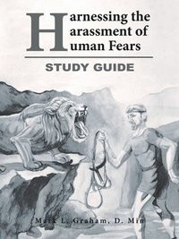 bokomslag Harnessing the Harassment of Human Fears Study Guide
