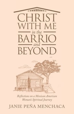 Christ with Me in the Barrio and Beyond 1