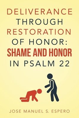 Deliverance Through Restoration of Honor 1